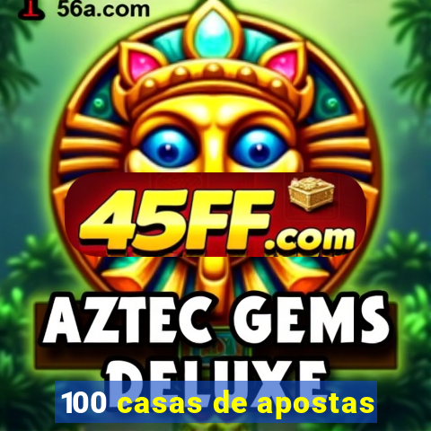 100 casas de apostas